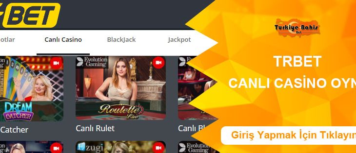 Trbet Canlı Casino ve Casino Oyunları Nelerdir?
